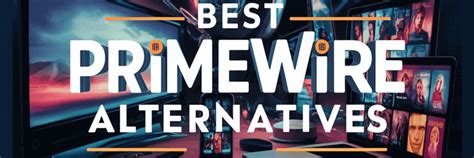 11 BEST PrimeWire Alternatives (2024)